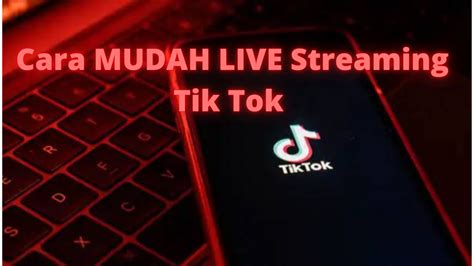 Persyaratan Standar untuk Melakukan Live Streaming di TikTok